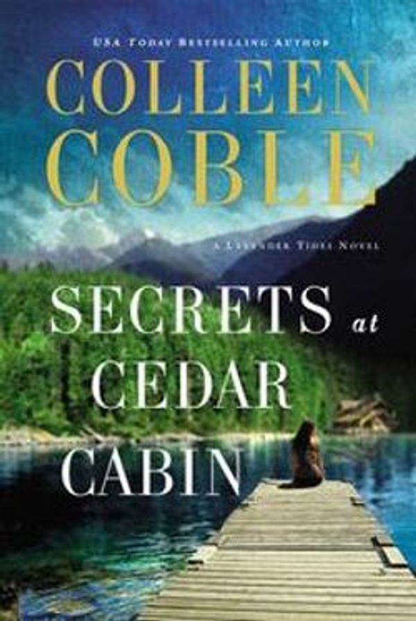 Cover Art for 9780718085858, Secrets at Cedar Cabin by Colleen Coble