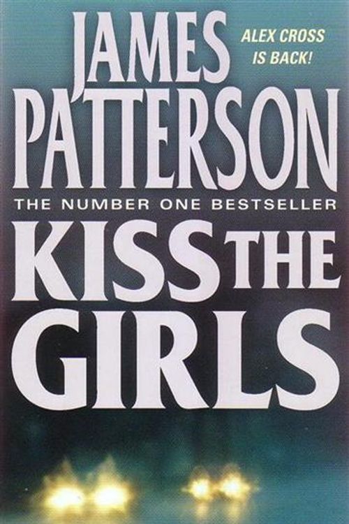 Cover Art for 9780007858002, Kiss the Girls by James Patterson