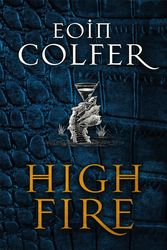 Cover Art for 9781529402049, Highfire by Eoin Colfer