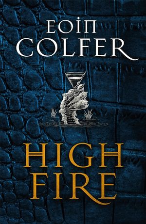 Cover Art for 9781529402049, Highfire by Eoin Colfer