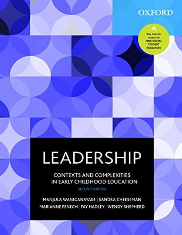 Cover Art for 9780190309374, Leadership EbookContexts and Complexities in Early Childhood Ed... by Waniganayake, Cheeseman, Fenech, Hadley, Shepherd