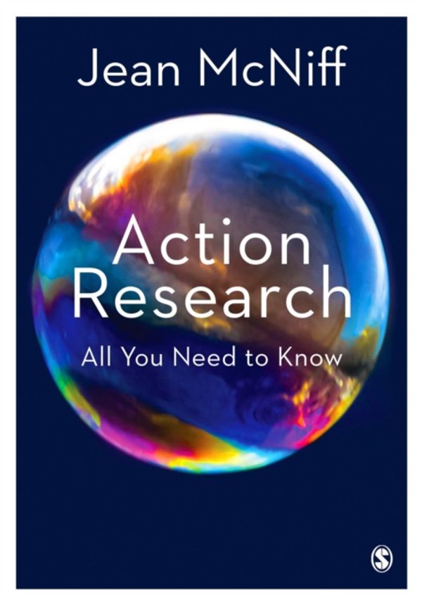 Cover Art for 9781473967472, Action Research: All You Need to Know by Jean McNiff
