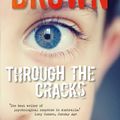 Cover Art for 9781921901546, Through the Cracks by Honey Brown
