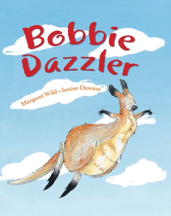 Cover Art for 9781876288723, Bobbie Dazzler by Margaret Wild