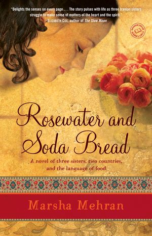 Cover Art for 9780812972498, Rosewater and Soda Bread by Marsha Mehran