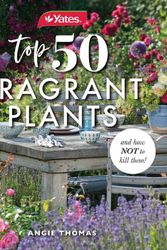 Cover Art for 9781460762677, Yates Top 50 Fragrant Plants and How Not to Kill Them! by Yates