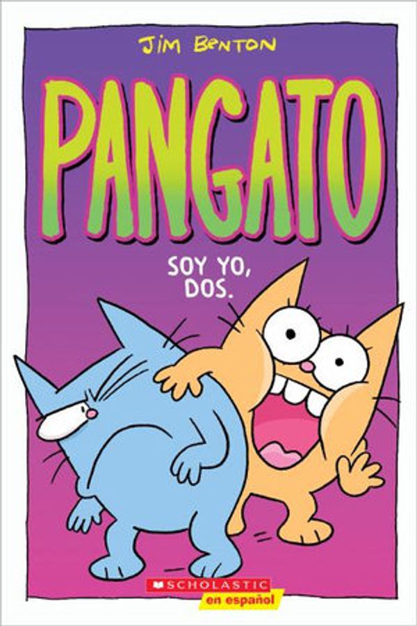 Cover Art for 9781338601190, Pangato #2: Soy Yo, Dos. (Catwad #2: It's Me, Two.) by Jim Benton