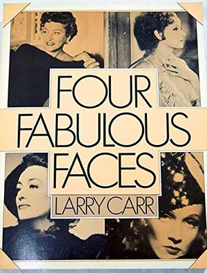 Cover Art for 9780140049886, Four Fabulous Faces: Swanson, Garbo, Crawford, Dietrich by Larry Carr