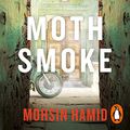 Cover Art for B09SQJHGTJ, Moth Smoke by Mohsin Hamid