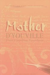 Cover Art for 9782920965058, Mother d'Youville, First Canadian Foundress: Marie-Marguerite Du Frost De Lajemmerais, Widow d'Youville by Albertine Ferland-Angers
