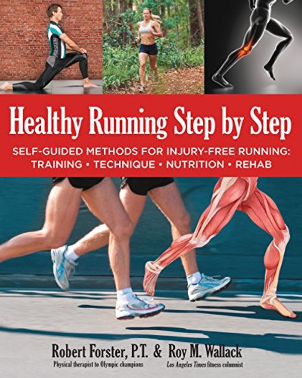 Cover Art for B00N280HXM, Healthy Running Step by Step by Robert Forster, Roy Wallack