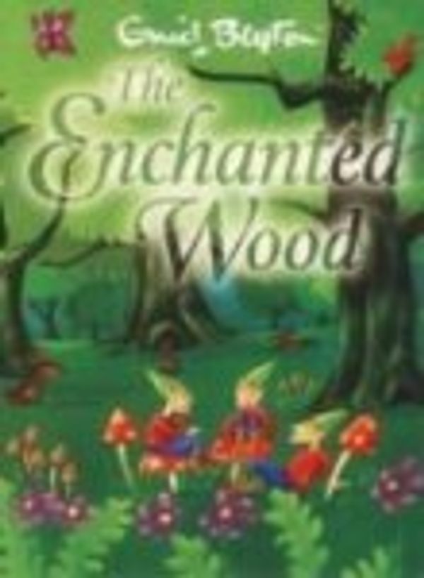 Cover Art for 9780099388401, Enchanted Wood by Enid Blyton