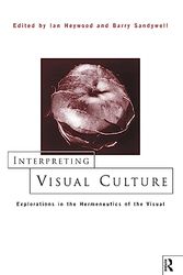 Cover Art for 9780415157094, Interpreting Visual Culture by Ian Heywood