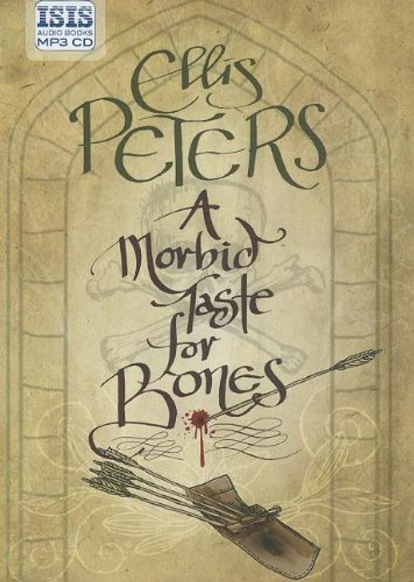 Cover Art for 9781445016306, A Morbid Taste For Bones by Ellis Peters