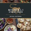 Cover Art for B075JQ2D96, Mowgli Street Food by Nisha Katona