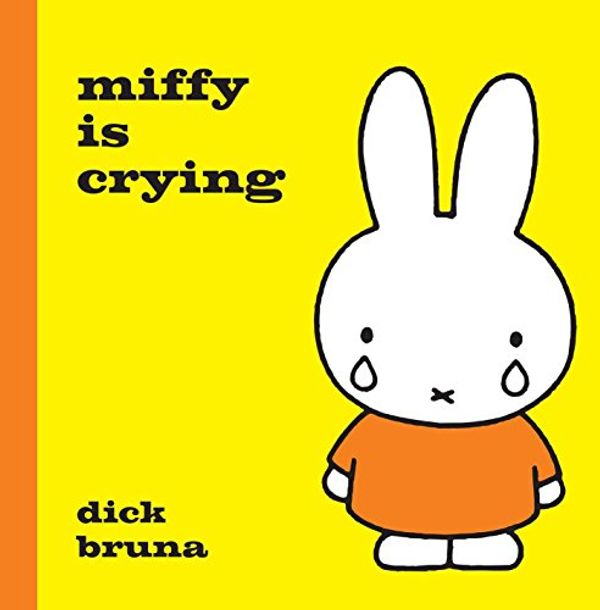 Cover Art for 9781471123306, Miffy is Crying by Dick Bruna