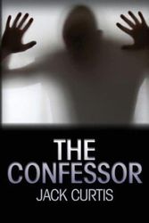 Cover Art for 9781492935162, The Confessor by Jack Curtis