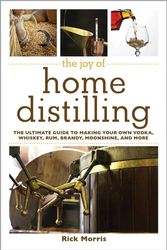 Cover Art for 9781629145860, The Joy of Home Distilling by Rick Morris