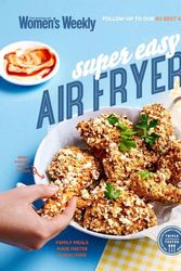 Cover Art for 9781925865882, Super Easy Air Fryer by The Australian Women's Weekly