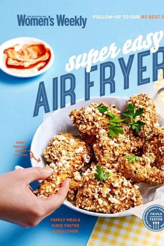 Cover Art for 9781925865882, Super Easy Air Fryer by The Australian Women's Weekly