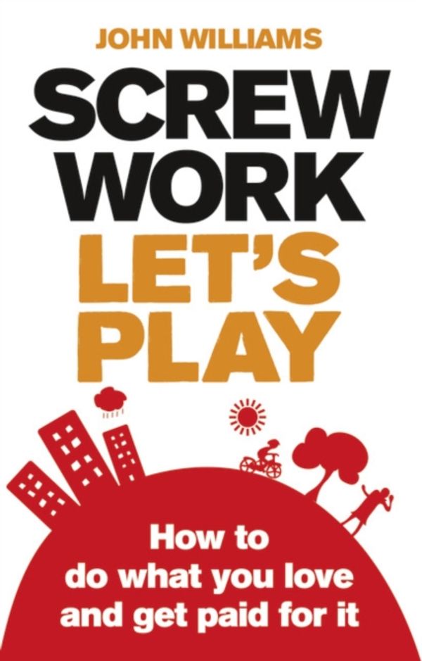 Cover Art for 9780273730934, Screw Work, Let's Play by John Williams