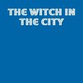 Cover Art for 9780244317447, The Witch in the City by Tudorbeth