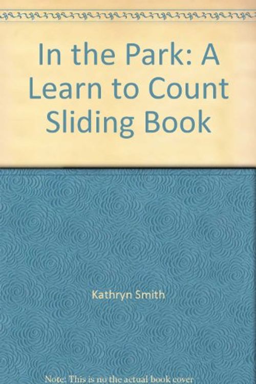 Cover Art for 9781577558255, In the Park: A Learn to Count Sliding Book by Kathryn Smith