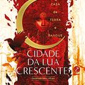 Cover Art for 9788501119599, Cidade da Lua Crescente: Casa de Terra e sangue (Vol. 1) by Sarah J. Maas