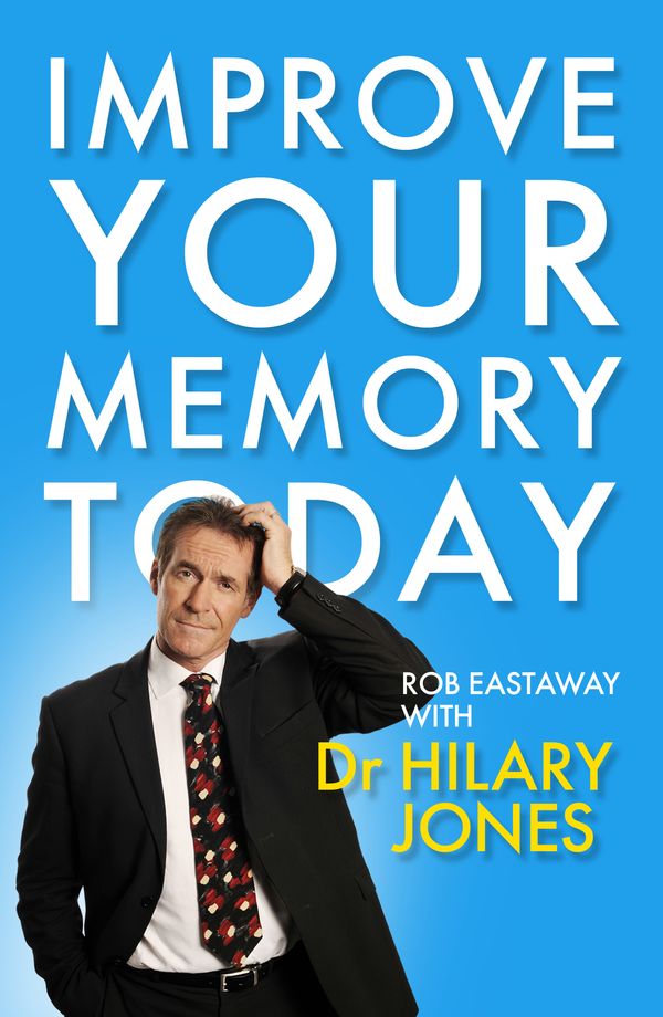 Cover Art for 9781848310643, Improve Your Memory Today by Hilary Jones