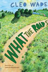 Cover Art for 9781250269492, What the Road Said by Cleo Wade
