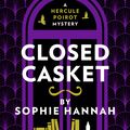 Cover Art for 9780008134129, Closed Casket: The New Hercule Poirot Mystery by Sophie Hannah