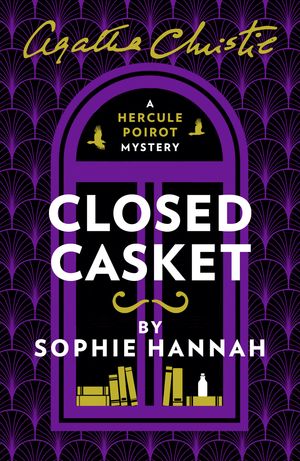 Cover Art for 9780008134129, Closed Casket: The New Hercule Poirot Mystery by Sophie Hannah