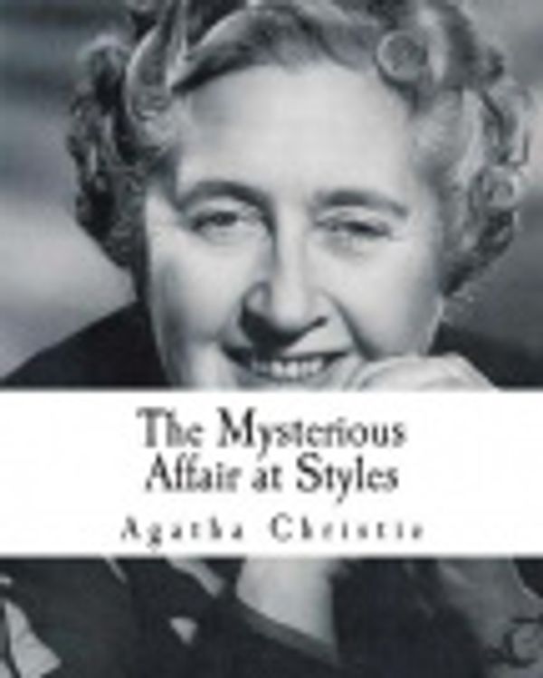 Cover Art for 9781490548562, The Mysterious Affair at Styles by Agatha Christie