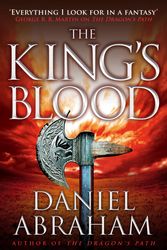 Cover Art for 9781841498904, The King's Blood: Book 2 of the Dagger and the Coin by Daniel Abraham
