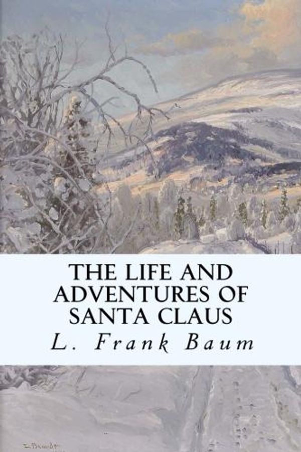 Cover Art for 1230000284075, The Life and Adventures of Santa Claus by L. Frank Baum