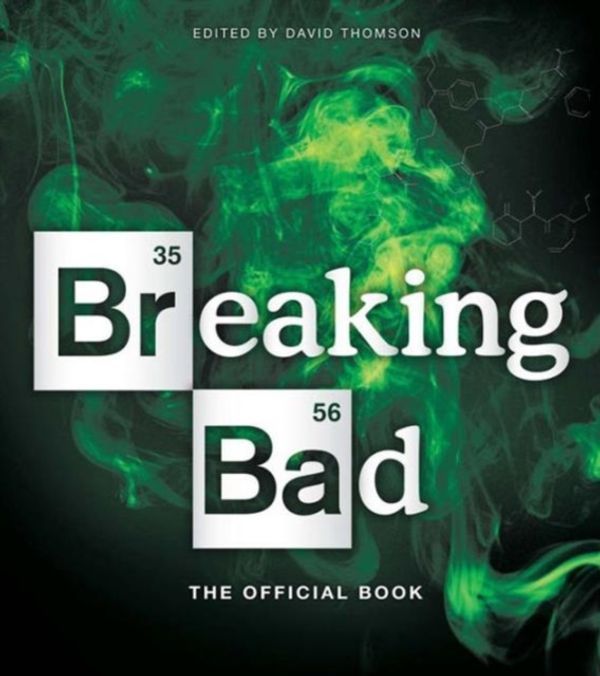 Cover Art for 9781454916734, Breaking Bad: The Official Book by David Thomson