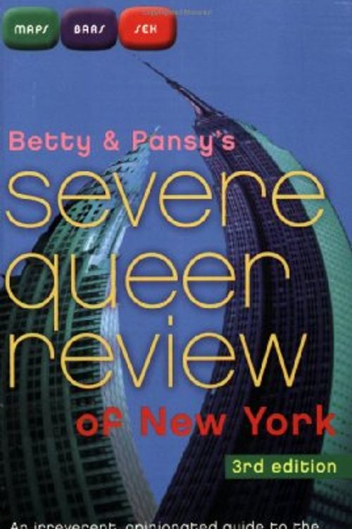 Cover Art for 9781573441780, Betty and Pansy's Severe Queer Review of New York by Betty Pearl