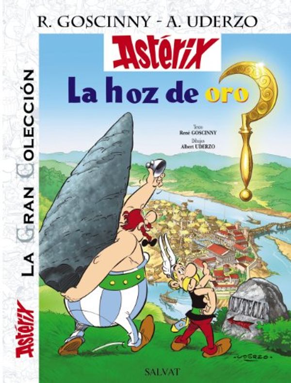 Cover Art for 9788421686706, Asterix  la hoz de oro / Asterix and the Golden Sickle by Albert Uderzo, René Goscinny