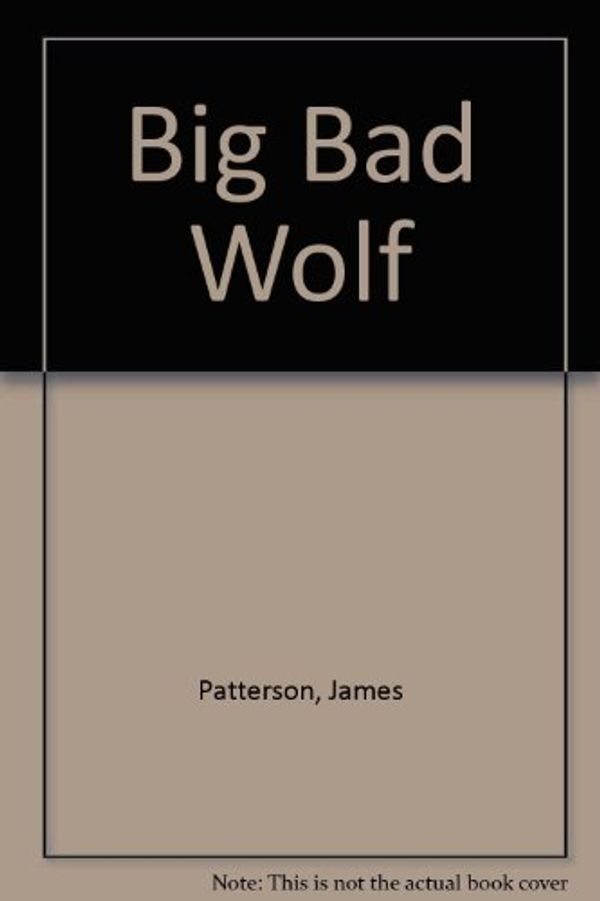 Cover Art for 9785558595277, Big Bad Wolf by James Patterson