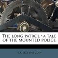 Cover Art for 9781179036427, The Long Patrol by H A.-Cody