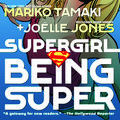 Cover Art for 9781779503190, Supergirl: Being Super by Mariko Tamaki