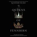 Cover Art for B07RZTSDR6, Queens of Fennbirn by Kendare Blake
