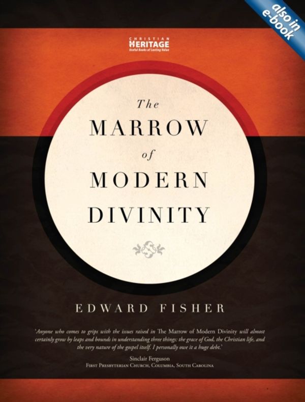 Cover Art for 9781845504793, Marrow of Modern Divinity by Edward Fisher