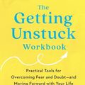 Cover Art for 9780593713211, The Getting Unstuck Workbook: Practical Tools for Overcoming Fear and Doubt - And Moving Forward with Your Life by Britt Frank