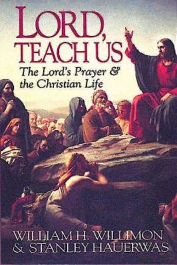 Cover Art for 9781426723254, Lord, Teach Us by William H. Willimon