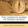 Cover Art for 9781176560079, The Complete Works of Henry George Volume 3 by Henry George, Henry George