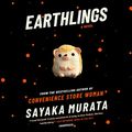 Cover Art for B086WP45PC, Earthlings: A Novel by Sayaka Murata