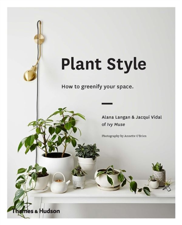 Cover Art for 9780500501030, Plant Style by Alana Langan