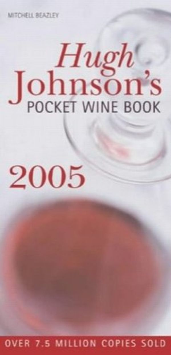 Cover Art for 9781840008951, Hugh Johnson's Pocket Wine Book 2005 by Hugh Johnson