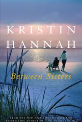 Cover Art for 9781509835843, Between Sisters by Kristin Hannah